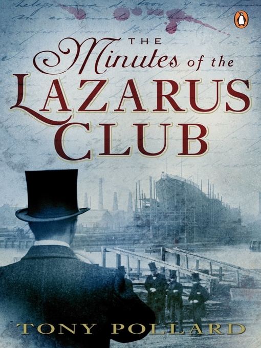 Title details for The Minutes of the Lazarus Club by Tony Pollard - Available